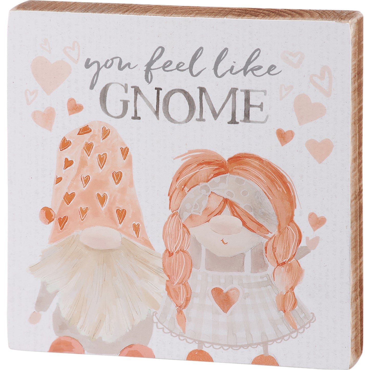 You Feel Like Gnome Block Sign