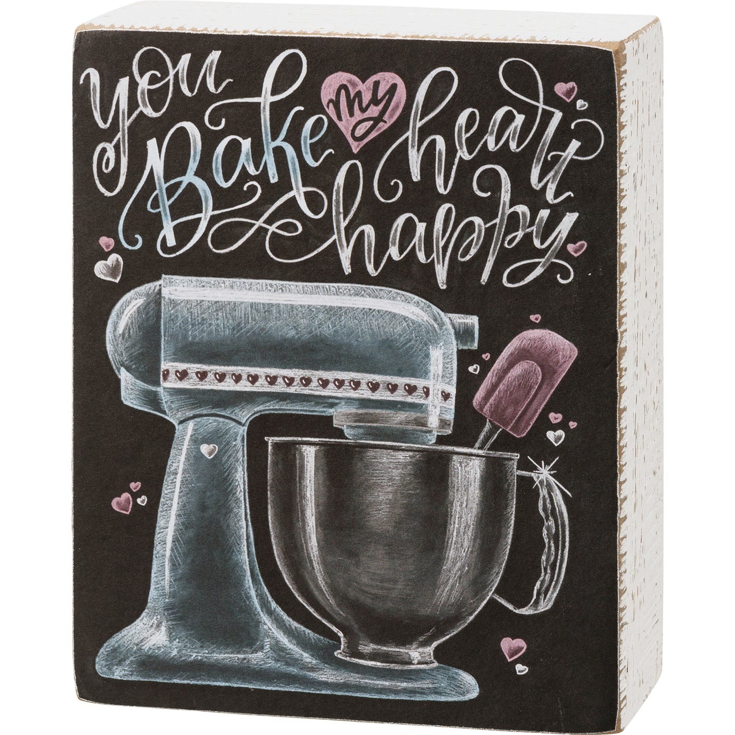 You Bake My Heart Happy Chalk Sign