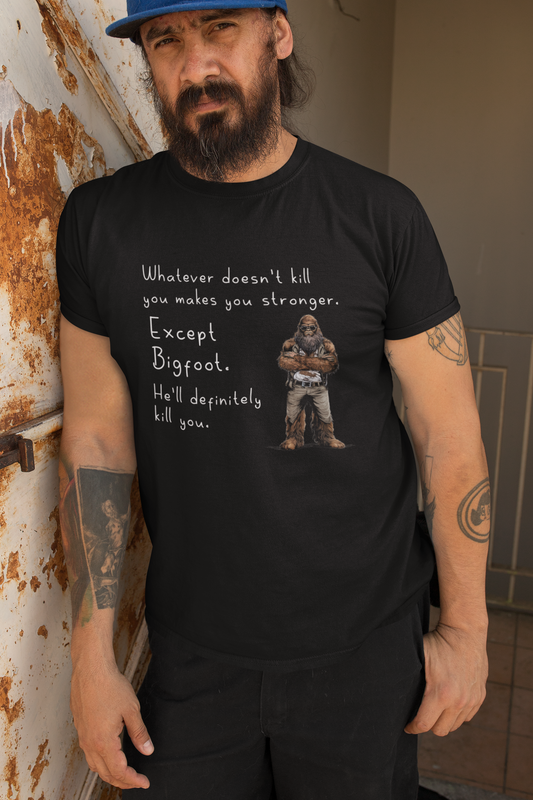Whatever Doesn't Kill You Bigfoot t-shirt (black or yellow): Black / Medium